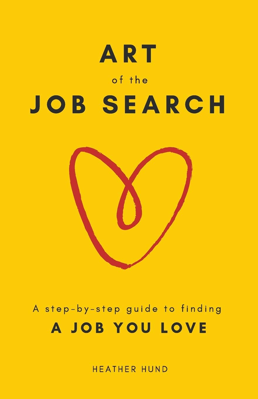 Art of the Job Search: A Step-By-Step Guide to Finding a Job You Love cover
