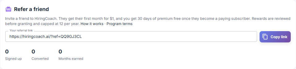 The "Refer a friend" card showing a personal referral link like https://hiringcoach.ai/?ref=QQ9GJ3CL, a Copy link button, and counters for signed up, converted, and months earned.